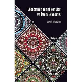 Ekonominin Temel Konuları ve İslam Ekonomisi İktisat Yayınları