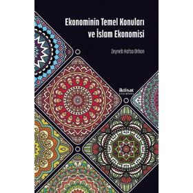 Ekonominin Temel Konuları ve İslam Ekonomisi İktisat Yayınları