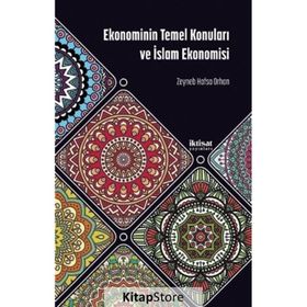 Ekonominin Temel Konuları ve İslam Ekonomisi İktisat Yayınları