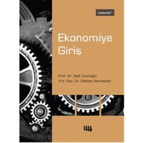 Ekonomiye Giriş - Sadi Uzunoğlu Gökhan Sönmezler