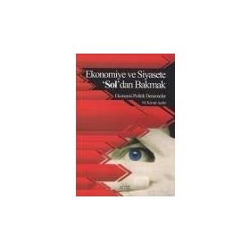 EKONOMIYE VE SIYASETE 'SOL'DAN BAKMAK EKONOMI - POLITIK DENEMELER - MUSTAFA KEMAL AYDIN