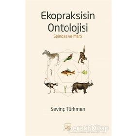 Ekopraksisin Ontolojisi: Spinoza ve Marx-Sevinç Türkmen