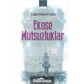 Ekose Mutsuzluklar - Çağla Göksel Çakır