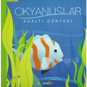 EKOSISTEM 4. KITAP: OKYANUSLAR SUALTI DÜNYASI - LAURA PURDIE SALAS
