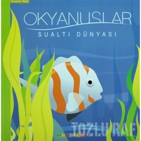 EKOSISTEM 4. KITAP: OKYANUSLAR SUALTI DÜNYASI - LAURA PURDIE SALAS