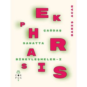 Ekphrasis - Çağdaş Sanatta Bireyleşmeler 1 - Barış Acar