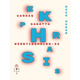 Ekphrasis - Çağdaş Sanatta Bireyleşmeler 2 - Barış Acar