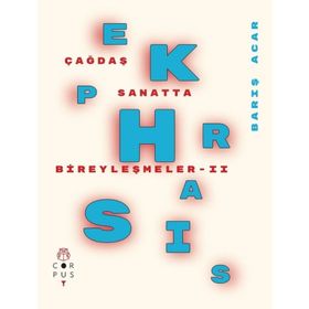 Ekphrasis - Çağdaş Sanatta Bireyleşmeler 2 - Barış Acar