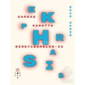 Ekphrasis - Çağdaş Sanatta Bireyleşmeler 2 - Barış Acar