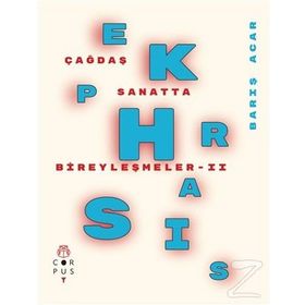 Ekphrasis - Çağdaş Sanatta Bireyleşmeler 2 - Barış Acar