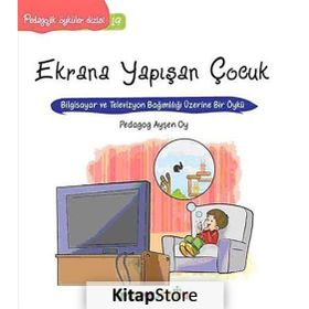 Ekrana Yapışan Çocuk - pedagog aysen oy