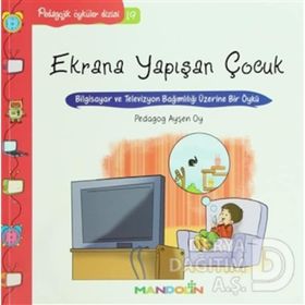 Ekrana Yapışan Çocuk - pedagog aysen oy