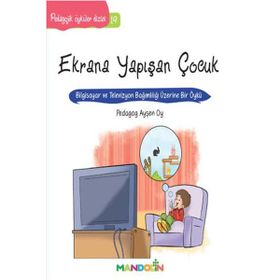 Ekrana Yapışan Çocuk - pedagog aysen oy