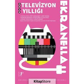 Ekranella 2014 Televizyon Yıllığı - Elçin Yahşi Tayfun Atay Yiğit Karaahmet Ümit Kıvanç Perihan Mağden Uygar Şirin Orhan Tekelio