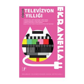 Ekranella 2014 Televizyon Yıllığı - Elçin Yahşi Tayfun Atay Yiğit Karaahmet Ümit Kıvanç Perihan Mağden Uygar Şirin Orhan Tekelio