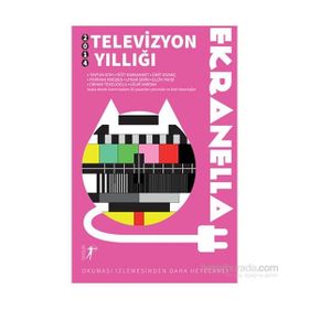 Ekranella 2014 Televizyon Yıllığı - Elçin Yahşi Tayfun Atay Yiğit Karaahmet Ümit Kıvanç Perihan Mağden Uygar Şirin Orhan Tekelio