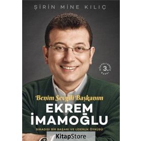Ekrem İmamoğlu Benim Sevgili Başkanım - Ş. Mine Kılıç