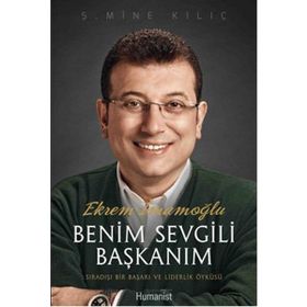 Ekrem İmamoğlu Benim Sevgili Başkanım - Ş. Mine Kılıç