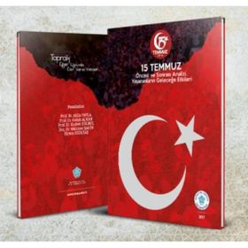 Ekrem Kızıltaş - Haluk Alkan - Atilla Yayla - Mehmet Şahin - Kudret Bülbül 15 Temmuz Öncesi ve Sonrası Analizi, Yaşananların Geleceğe Etkileri