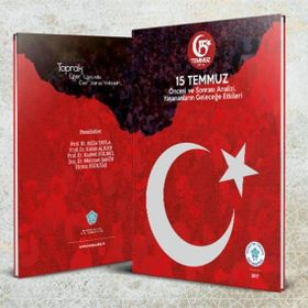 Ekrem Kızıltaş - Haluk Alkan - Atilla Yayla - Mehmet Şahin - Kudret Bülbül 15 Temmuz Öncesi ve Sonrası Analizi, Yaşananların Geleceğe Etkileri