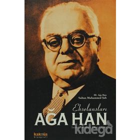 EKSELANSLARI AĞA HAN İMAM, POLİTİKACI, FILOZOF, DOST - III. AĞA HAN SULTAN MUHAMMED ŞAH