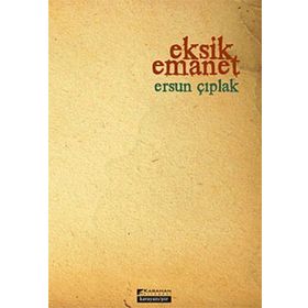 Eksik Emanet - Ersun Çıplak