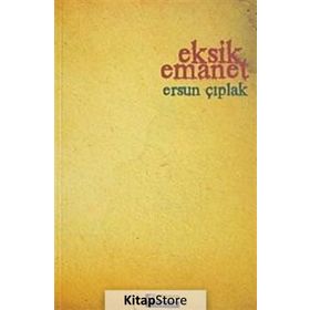 Eksik Emanet - Ersun Çıplak