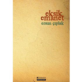 Eksik Emanet - Ersun Çıplak