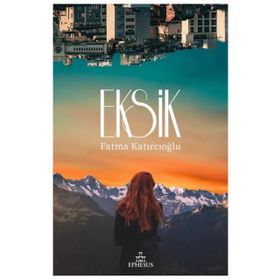 Eksik - Fatma Katırcıoğlu