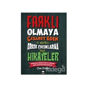 Eksik Parça Farklı Olmaya Cesaret Eden O Müthiş Erkek Çocuklarına Gerçek Hikayeler