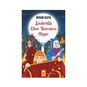Eksik Parça Yayınları - Sinderella Elbise Tasarımcısı Oluyor
