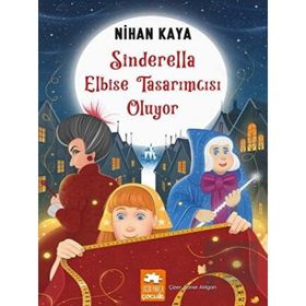 Eksik Parça Yayınları - Sinderella Elbise Tasarımcısı Oluyor