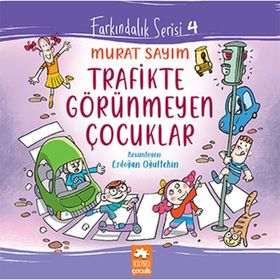 Eksik Parça Yayınları Trafikte Görünmeyen Çocuklar