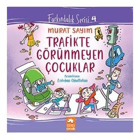 Eksik Parça Yayınları Trafikte Görünmeyen Çocuklar