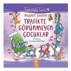 Eksik Parça Yayınları Trafikte Görünmeyen Çocuklar