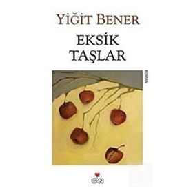 EKSIK TAŞLAR - YİĞİT BENER
