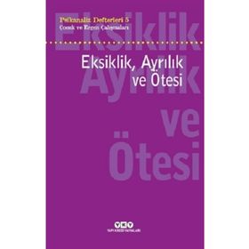 Eksiklik, Ayrılık ve Ötesi - Psikanaliz Defterleri 5 - Neslihan Zabcı