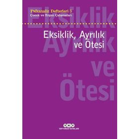 Eksiklik, Ayrılık ve Ötesi - Psikanaliz Defterleri 5 - Neslihan Zabcı