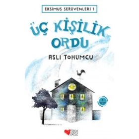 Eksimus Serüvenleri -1 ve Üç Kişilik Ordu - Aslı Tohumcu