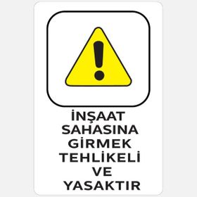 Ekstrafix YUL-441 25x35 cm İnşaat Sahasına Girmek Tehlikeli