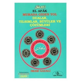 El Afak Murada Giden Yol Dualar, Tılsımlar, Büyüler ve Çözümleri - imami gazali