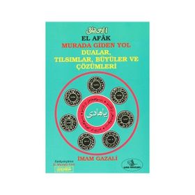 El Afak Murada Giden Yol Dualar, Tılsımlar, Büyüler ve Çözümleri - imami gazali