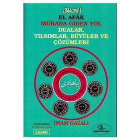 El Afak Murada Giden Yol Dualar, Tılsımlar, Büyüler ve Çözümleri - imami gazali