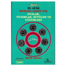 El Afak Murada Giden Yol Dualar, Tılsımlar, Büyüler ve Çözümleri - imami gazali
