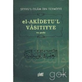 El-Akidetu’l - Vasıtıyye ve Şerhi - seyhu’l islam ibn teymiyye