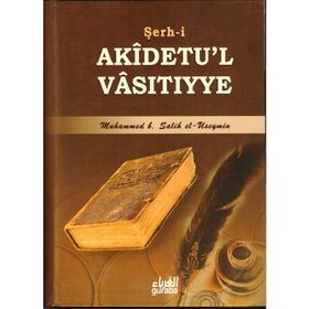 El-Akidetu’l - Vasıtıyye ve Şerhi - seyhu’l islam ibn teymiyye