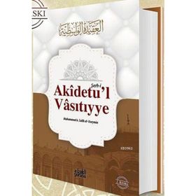 El-Akidetu’l - Vasıtıyye ve Şerhi - seyhu’l islam ibn teymiyye