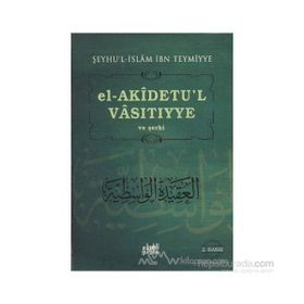 El-Akidetu’l - Vasıtıyye ve Şerhi - seyhu’l islam ibn teymiyye