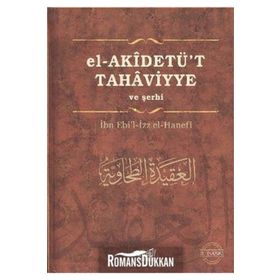 EL-AKİDETÜT TAHAVIYYE VE ŞERHİ - İBN EBIL-İZZ EL-HANEFI