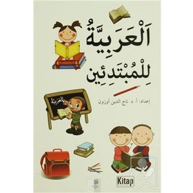 EL-ARABIYYETÜL-MÜBTEDIÎN YENI BAŞLAYANLAR İÇIN ARAPÇA - TACETTIN UZUN